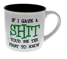 If I Gave A Shit - Novelty Mug