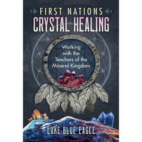 First Nations Crystal Healing - Luke Blue Eagle