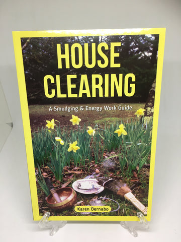 House Clearing A Smudging & Energy Work Guide - Karen Bernabo