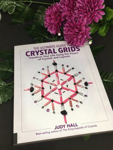 The Ultimate Guide To Crystal Grids - Judy Hall