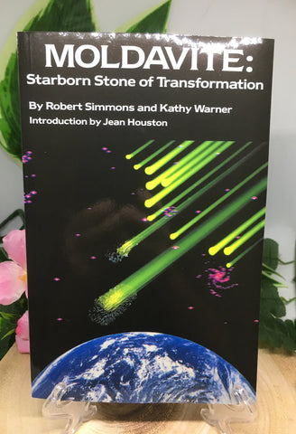 Moldavite: Starborn Stone of Transformation - Robert Simmons & Kathy Warner