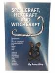 Spellcraft, Hexcraft and Witchcraft - Anna Riva