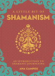 A Little Bit Of Shamanism - Ana Campos