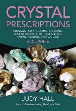 Crystal Prescriptions Vol. 6 - Judy Hall