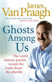 Ghosts Among Us - James Van Praagh