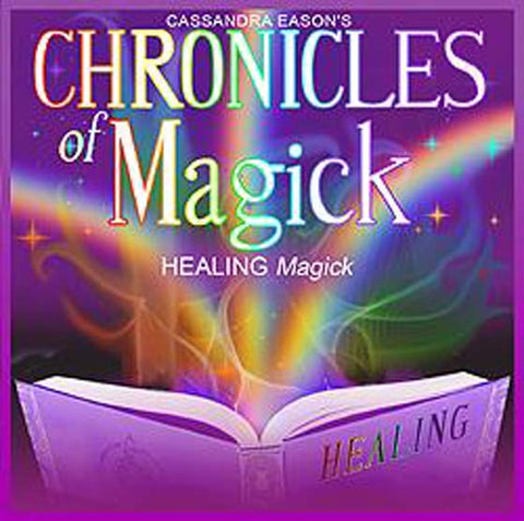 Chronicles Of Magick: Healing Magick: CD - Cassandra Eason