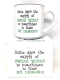 Some Days  - Novelty Mug