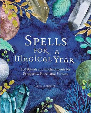 Spells For A Magical Year - Sarah Bartlett
