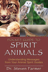 Pocket Guide To Spirit Animals - Dr. Steven Farmer