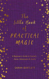 The Little Book Of Practical Magic - Sarah Bartlett